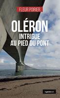   Ol&eacute;ron : Intrigue au pied du pont