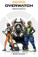  Guide officiel Overwatch - Introduction &agrave; l'univers du jeu (ePub)