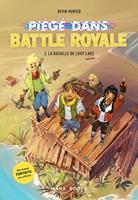   Pi&eacute;g&eacute; dans Battle Royale T02 : La bataille de Loot Lake (ePub)