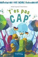   T'es pas cap