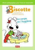 Biscotte, le corps et l'hygiène