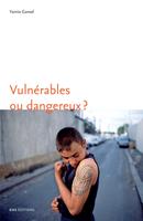  Vuln&eacute;rables ou dangereux&nbsp;?