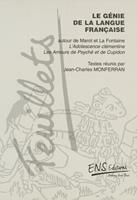   Le génie de la langue française