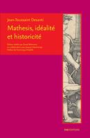  Mathesis, id&eacute;alit&eacute; et historicit&eacute;