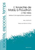 L’Anarchie de Mably à Proudhon, 1750-1850