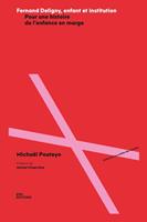 Fernand Deligny, enfant et institution