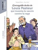   L'incroyable destin de Pasteur, qui inventa le vaccin contre la rage