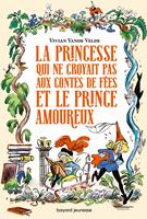   La princesse qui ne croyait pas aux contes de fées et le prince amoureux