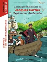   L'incroyable aventure de Jacques Cartier, explorateur du Canada