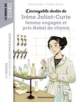   L'incroyable destin d'Ir&egrave;ne Joliot Curie femme engag&eacute;e et prix Nobel de chimie