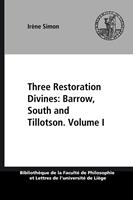Three Restoration Divines: Barrow, South and Tillotson. Volume I