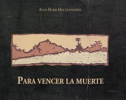   Para vencer la muerte