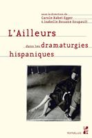 L’ailleurs dans les dramaturgies hispaniques