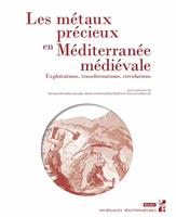 Les métaux précieux en Méditerranée médiévale