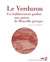 Le Verduron, un établissement gaulois aux portes de Marseille grecque