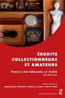  Érudits, collectionneurs et amateurs