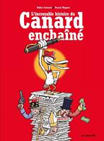   L'Incroyable Histoire du Canard Enchaîné - 3ème Edition