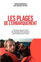   Les Plages de l'embarquement - J'ai passé sept ans avec les migrants et les passeurs dans le Nord de la France