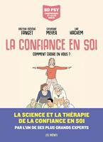   La Confiance en soi - Comment croire en vous ?
