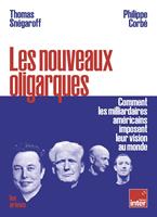   Les nouveaux oligarques - Comment les milliardaires américains imposent leurs visions au monde