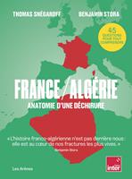   France / Alg&eacute;rie - Anatomie d'une d&eacute;chirure