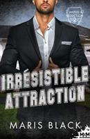   Irrésistible attraction