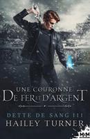   Une couronne de fer et d'argent