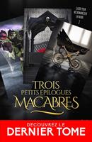   Trois petits &eacute;pilogues macabres