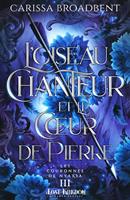   L’Oiseau Chanteur et le Cœur de Pierre