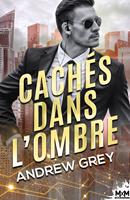   Cach&eacute;s dans l&rsquo;ombre