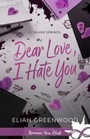   Dear Love, I Hate You