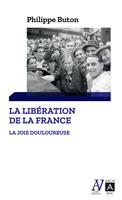   La lib&eacute;ration de la France - La joie douloureuse