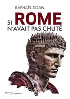   Si Rome n'avait pas chuté
