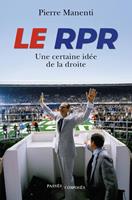   Le RPR : Une certaine id&eacute;e de la droite
