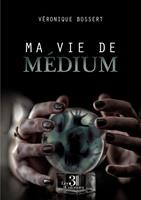   Ma vie de médium