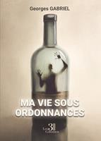   Ma vie sous ordonnances