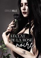   L'éclat de la rose noire