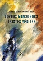   Joyeux mensonges - Tristes vérités