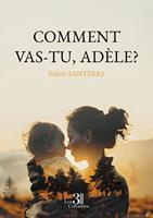   Comment vas-tu, Adèle?