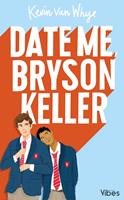   Date me Bryson Keller