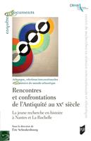   Rencontres et confrontations de l&rsquo;Antiquit&eacute; au xxe si&egrave;cle