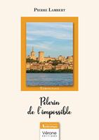   P&egrave;lerin de l'impossible