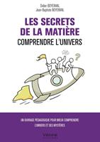   Les Secrets de la matière – Comprendre l'Univers