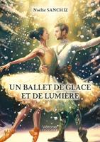 Un ballet de glace et de lumière