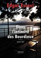   Dans l'intimit&eacute; des Bourdieux - Livre 1 et 2