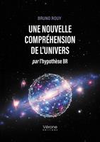 Une nouvelle compréhension de l'Univers