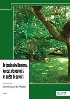   Le jardin des Hommes, enjeux de pouvoirs et qu&ecirc;te de savoirs