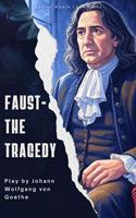   Faust – The Tragedy