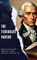   The Federalist Papers