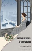   The Complete Works of Edith Wharton